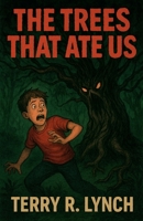The Trees That Ate Us B0GH63ZZH7 Book Cover