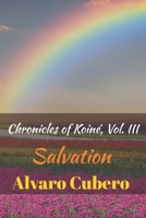 Chronicles of Koiné, Vol. III: Salvation B0B5KNTVRC Book Cover