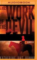 The Work of the Devil: A Novella 1469252414 Book Cover