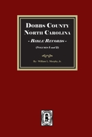 Dobbs County, North Carolina Bible Records, Volumes 1 and 2 1639148175 Book Cover