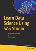 Learn Data Science Using SAS Studio : A Quick-Start Guide 1484262360 Book Cover