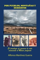 Por Pueblos, Monta�as Y Desiertos: El Privilegio De Ganarse La Vida Conociendo El M�xico Profundo 1506547478 Book Cover