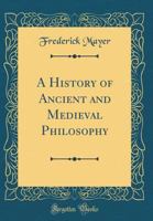 A History of Ancient and Medieval Philosophy 0331910489 Book Cover