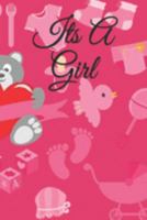 Its A Girl: Baby's First Months Log Book. With feeding chart, growth chart, appointments log and journal space. 1691485713 Book Cover