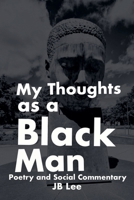 My Thoughts As a Black Man 194338231X Book Cover