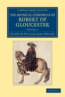 The Metrical Chronicle of Robert of Gloucester Volume 2 1346041288 Book Cover