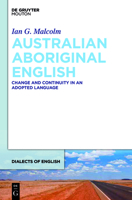 Australian Aboriginal English: Change and Continuity in an Adopted Language 1501511467 Book Cover