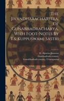 The Jivandharacharitra, Of Gunabhadracharya. With Foot-notes By T.s. Kuppuswami Sastri 1021023760 Book Cover