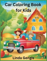 Car Coloring Book for Kids: Rev Up Your Creativity with Exciting Cars 1803627654 Book Cover