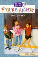 Ice Dreams (Silver Blades Figure Eights No. 1) 0553484915 Book Cover