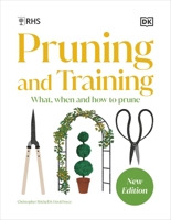 Rhs Pruning and Training: What, When, and How to Prune Over 800 Plants 0241662079 Book Cover