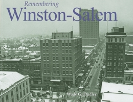 Remembering Winston-Salem 1683369076 Book Cover