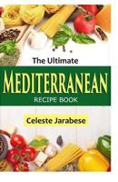 The Ultimate MEDITERRANEAN RECIPE BOOK 1530367948 Book Cover