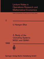 A Study of the Queueing Systems M/G/1 and GI/M/1 3662388014 Book Cover