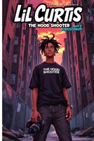 Lil Curtis - The Hood Shooter (Part 2): The Expensive Deal B0F7H2WG4M Book Cover
