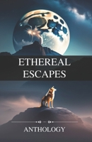 Ethereal Escapes B0CK3HP9XS Book Cover