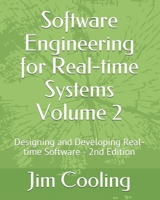 Software Engineering for Real-time Systems Volume 2: Designing and Developing Real-time Software (The engineering of real-time embedded systems) 1729489117 Book Cover