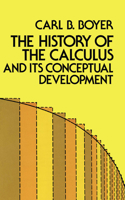The History of the Calculus and Its Conceptual Development 0486605094 Book Cover
