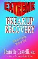 Extreme Breakup Recovery 097420613X Book Cover