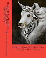 Sacred Cows In Science 1456585169 Book Cover