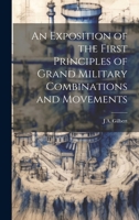 An Exposition of the First Principles of Grand Military Combinations and Movements 1020684038 Book Cover