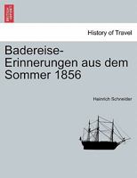Badereise-Erinnerungen aus dem Sommer 1856 124141131X Book Cover