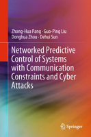 Networked Predictive Control of Systems with Communication Constraints and Cyber Attacks 9811305196 Book Cover
