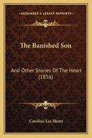 The Banished Son: And Other Stories Of The Heart 1166990575 Book Cover