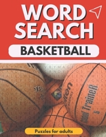 word search Basketball Puzzles for adults: Large Print word search puzzle book - lots of Puzzles Hours of Fun B095J5JVTW Book Cover