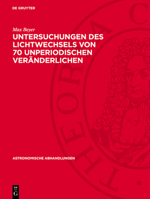 Untersuchungen Des Lichtwechsels Von 70 Unperiodischen Veränderlichen 3112737504 Book Cover