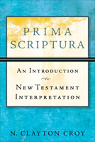 Prima Scriptura: An Introduction to New Testament Interpretation 0801035880 Book Cover