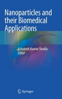 Nanoparticles and their Biomedical Applications 9811503931 Book Cover