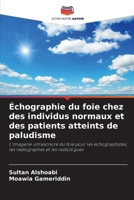 Échographie du foie chez des individus normaux et des patients atteints de paludisme (French Edition) 620891986X Book Cover