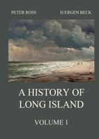 A History of Long Island, Vol. 1 3988683515 Book Cover