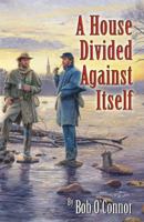 A House Divided Against Itself 0741469375 Book Cover