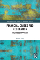 Financial Crises and Regulation: A Heterodox Approach (Routledge Critical Studies in Finance and Stability) 1032815825 Book Cover