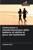 Costruzione e standardizzazione della batteria di abilità di gioco del badminton 6206880931 Book Cover