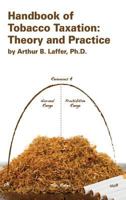 Handbook of Tobacco Taxation: Theory and Practice 1934276154 Book Cover