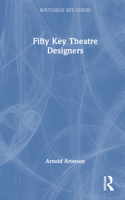 Fifty Key Theatre Designers 0367229897 Book Cover