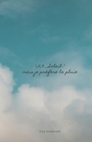 1,2,3….Soleil ! Mais je préfère la pluie B092PKRGYS Book Cover