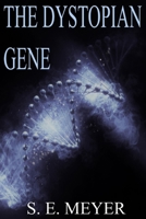 The Dystopian Gene: A Dystopian Thriller Genetic Engineering Novel B08YQQWSZM Book Cover