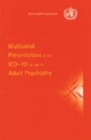 Multiaxial Presentation of the ICD-10 for Use in Adult Psychiatry 0521714745 Book Cover