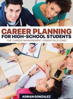 Career Planning for High-School Students : The Career Management Essentials (Cme) 1645165051 Book Cover