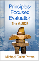 Principles-Focused Evaluation: The Guide 1462531822 Book Cover