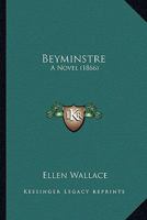 Beyminstre: A Novel 1166481530 Book Cover