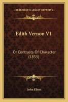 Edith Vernon or Contrasts of Character 1165428377 Book Cover