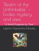 "Realm of the Unthinkable" – Evokes mystery and awe.: "A World Forgotten by Time" (The Hidden Road to Another World) B0F6BT8XVZ Book Cover