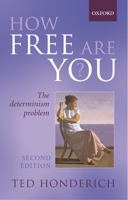 How Free Are You?: The Determinism Problem 0192831399 Book Cover