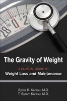 The Gravity Of Weight: A Clinical Guide To Weight Loss And Maintenance 1585623601 Book Cover