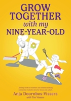 Grow together with my nine-year-old: Activity book for mothers and children seeking connection rooted in love for Jesus and nature. B0DTXRXX53 Book Cover